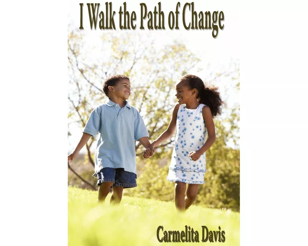 I Walk the Path of Change