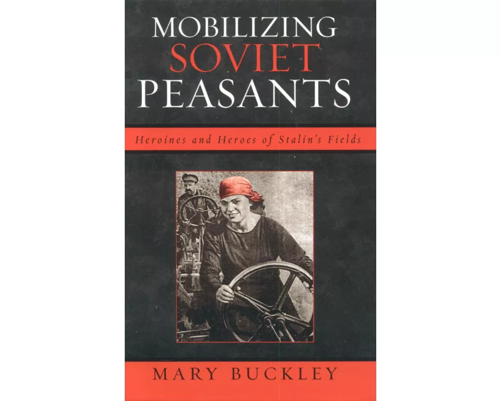 Mobilizing Soviet Peasants