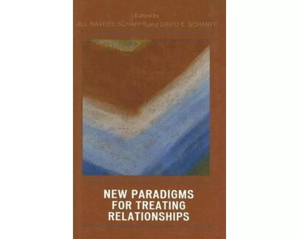 New Paradigms for Treating Relationships