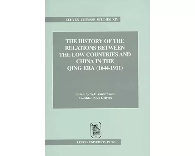 The History of the Relations Between the Low Countries and China in the Qing Era (1644-1911)
