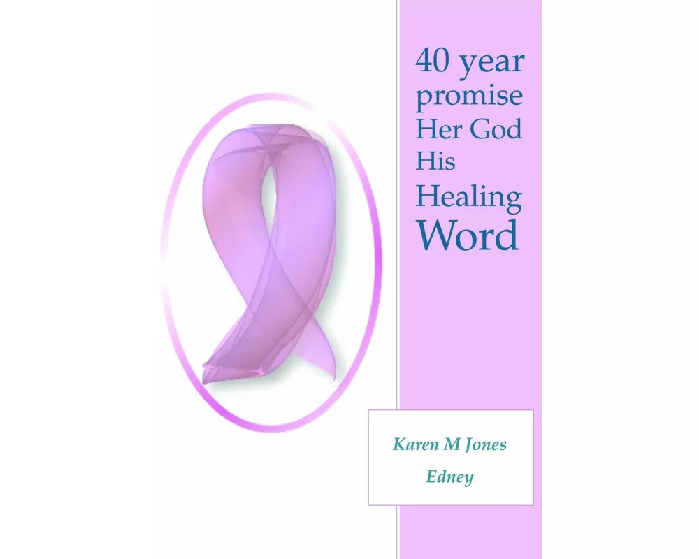 40 Year Promise Her God His Healing Word
