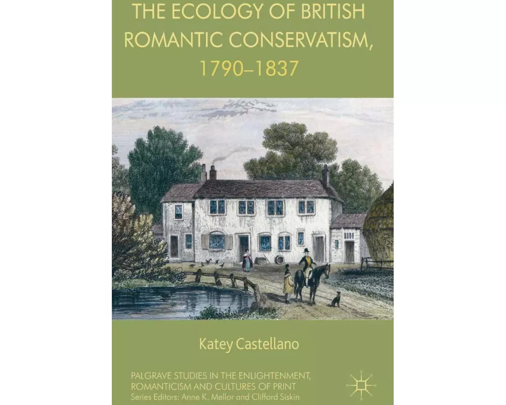 The Ecology of British Romantic Conservatism, 1790-1837
