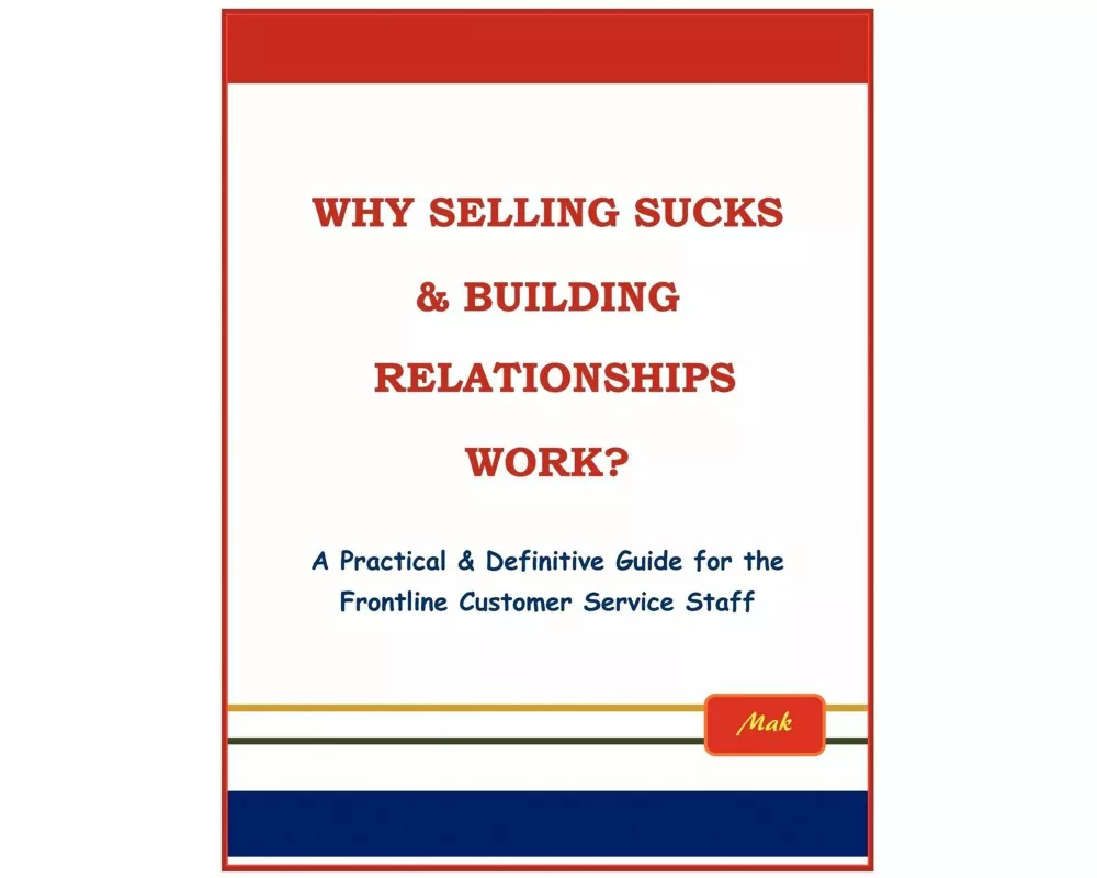 Why Selling Sucks & Building Relationships Work?