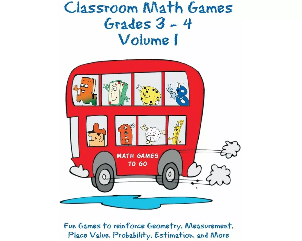 Classroom Math Games Grades 3 - 4 Volume 1