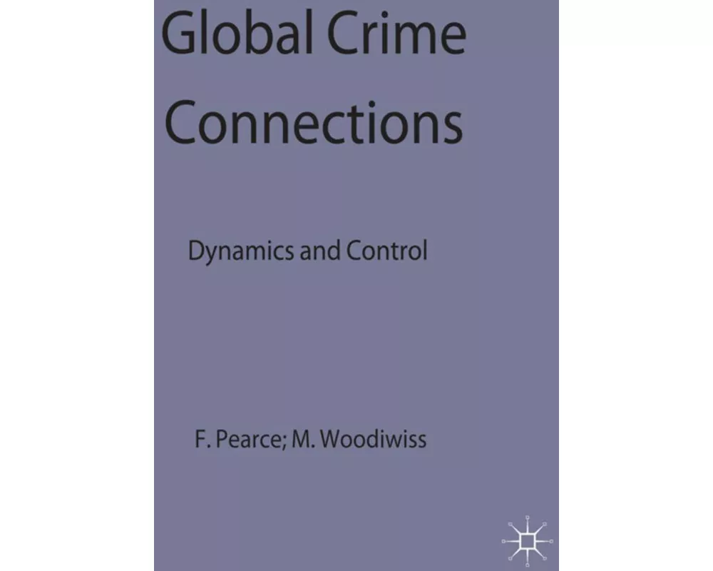 Global Crime Connections Dynamics and Control