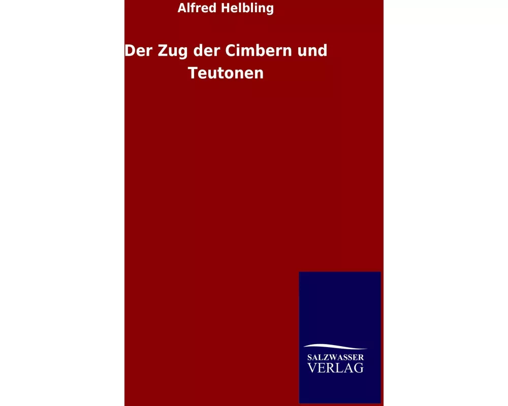 Der Zug der Cimbern und Teutonen