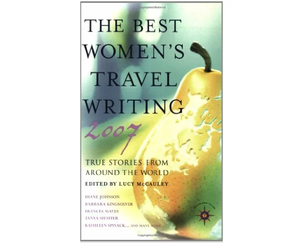 The Best Women's Travel Writing 2007