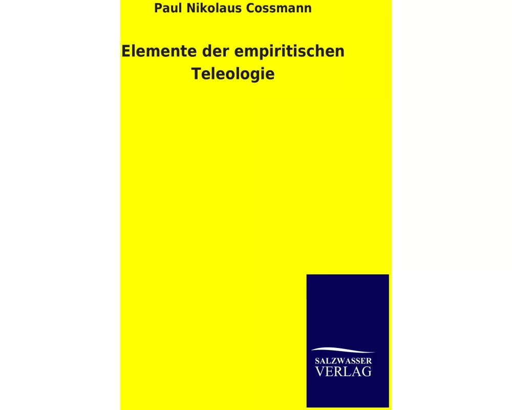 Elemente der empiritischen Teleologie