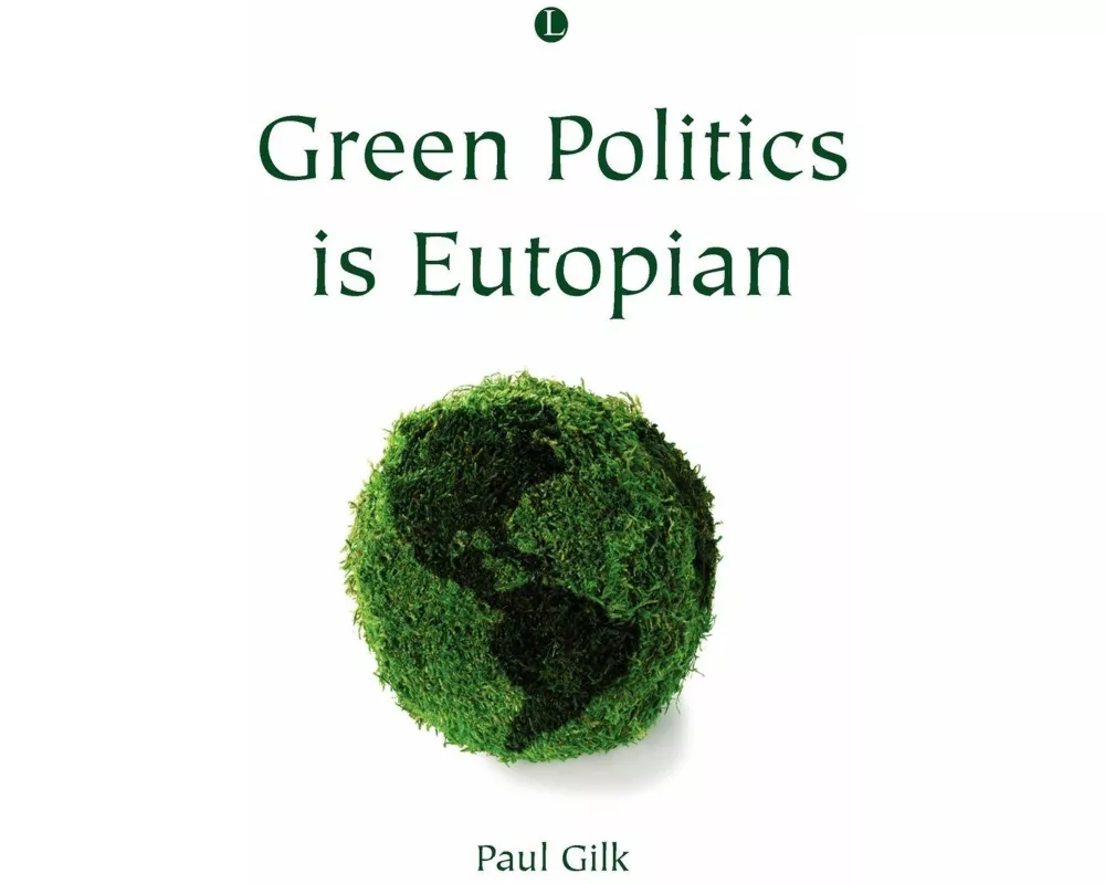 Green Politics is Eutopian