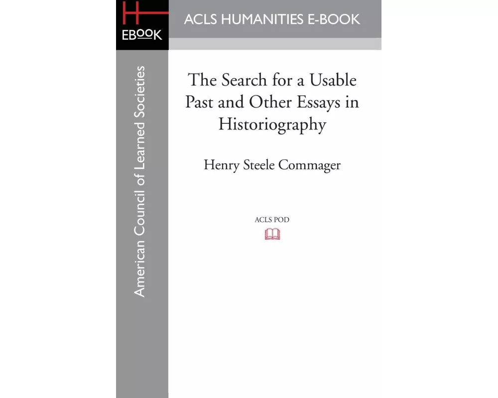 The Search for a Usable Past and Other Essays in Historiography