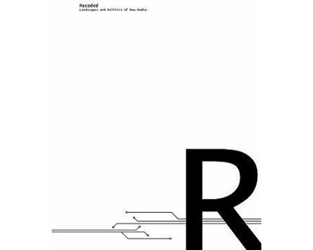 Recoded. Landscapes and Politics of New Media