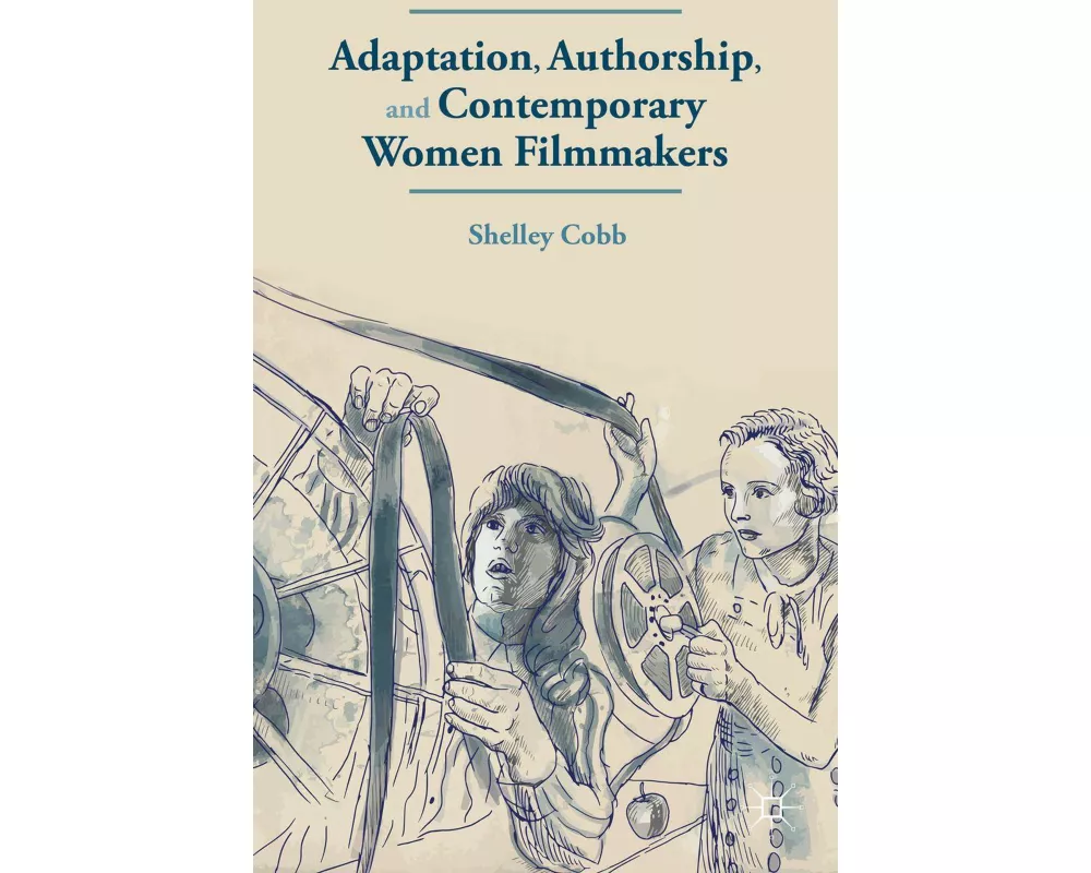 Adaptation, Authorship, and Contemporary Women Filmmakers