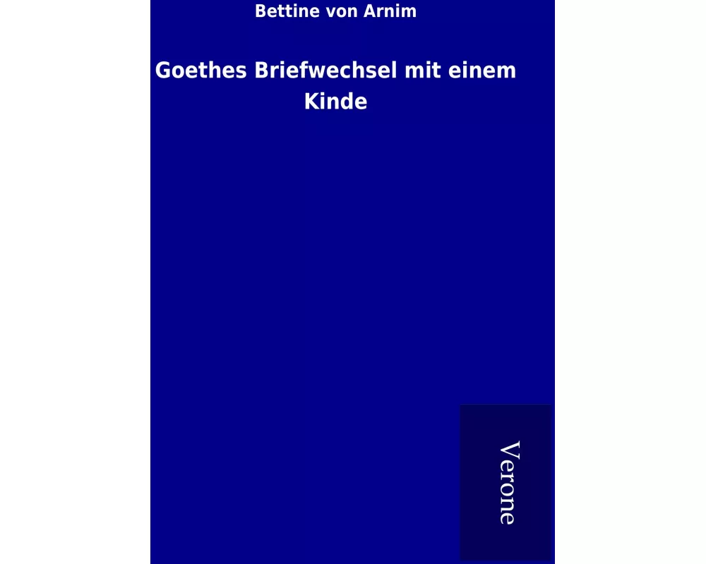 Goethes Briefwechsel mit einem Kinde
