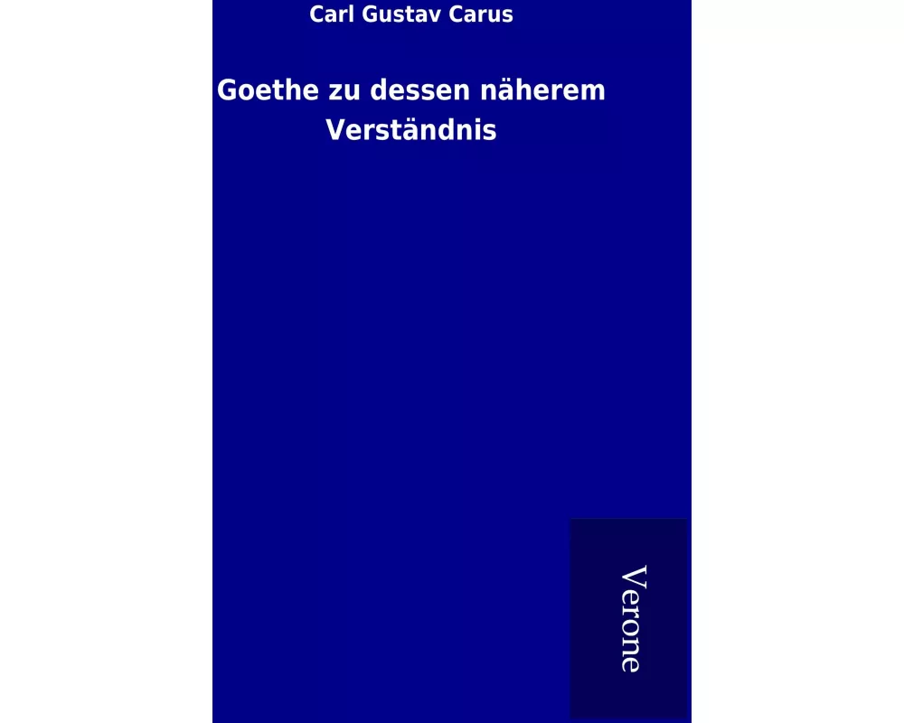 Goethe zu dessen näherem Verständnis