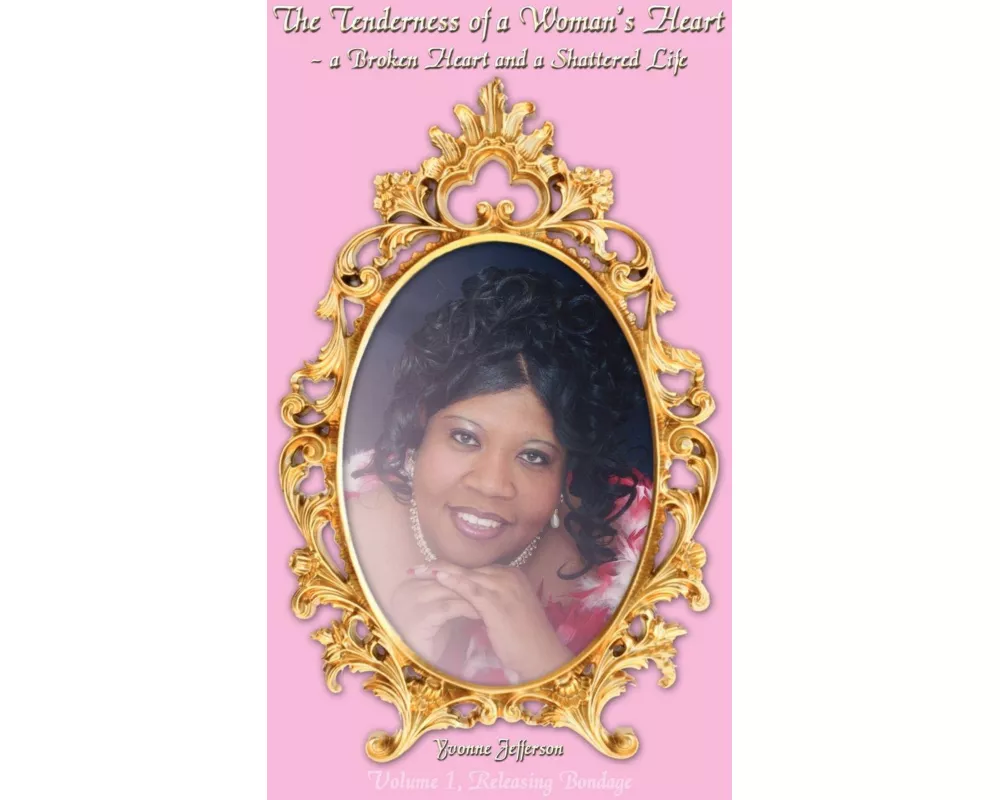 The Tenderness of a Woman's Heart - a Broken Heart and a Shattered Life