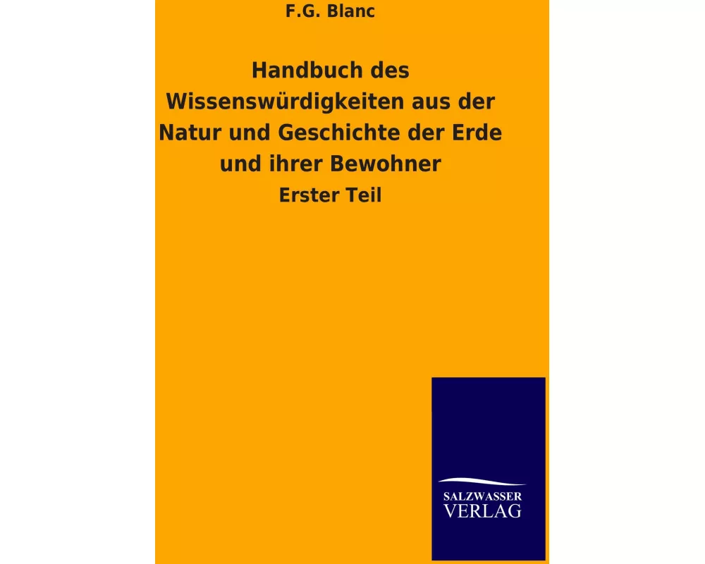 Handbuch des Wissenswürdigkeiten aus der Natur und Geschichte der Erde und ihrer Bewohner