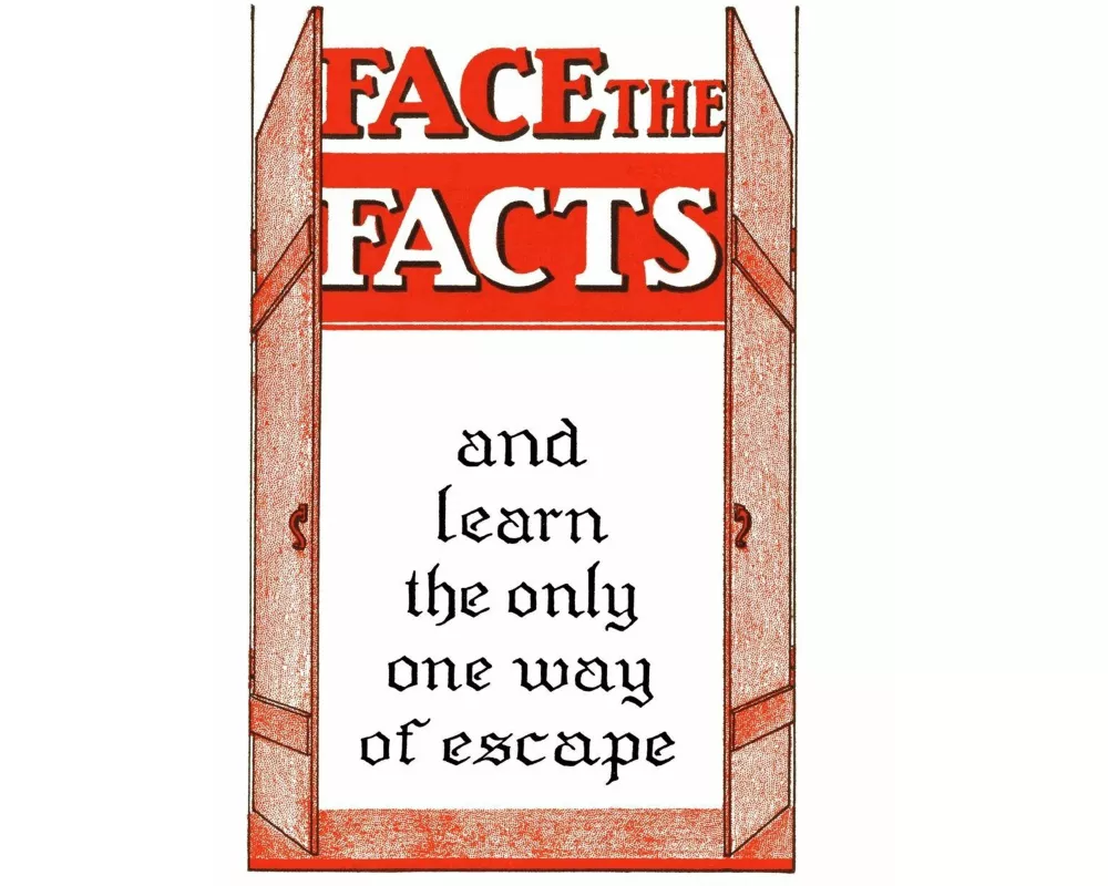 Face the Facts and Learn the Only One Way of Escape