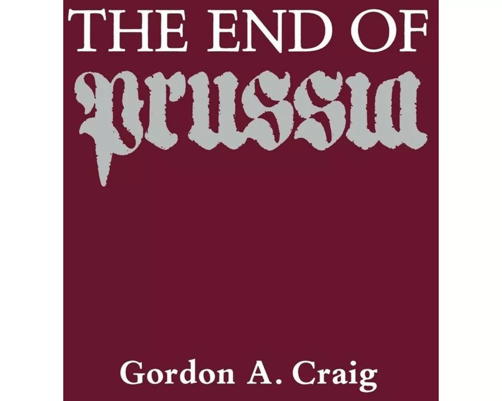 The End of Prussia