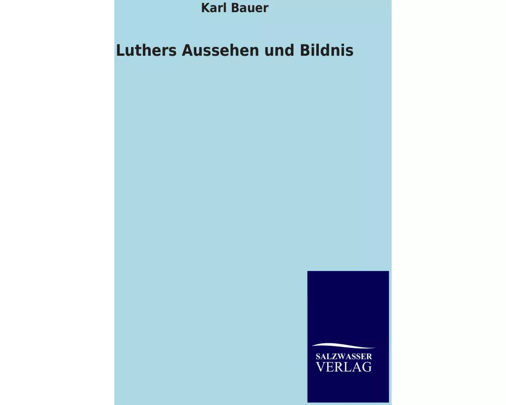 Luthers Aussehen und Bildnis