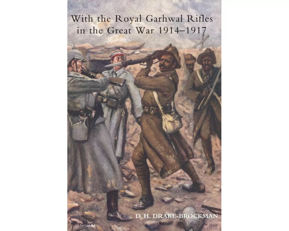 With the Royal Garhwal Rifles in the Great War, from August 1914 to November 1917