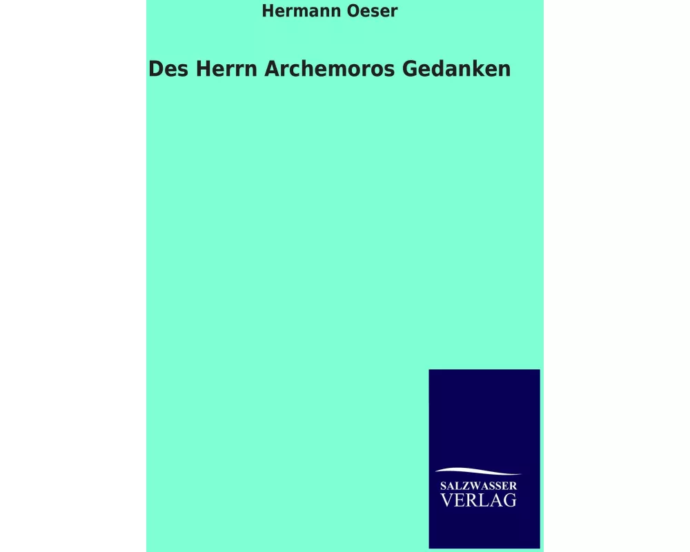 Des Herrn Archemoros Gedanken