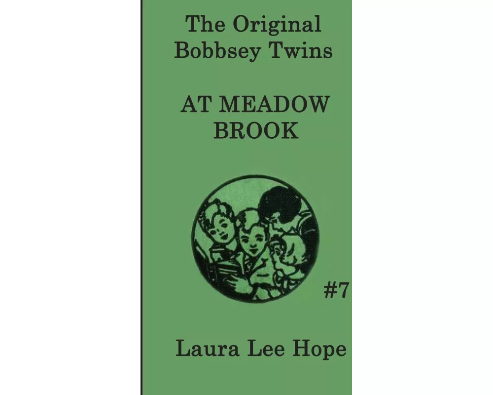 The Bobbsey Twins at Meadow Brook - A Classic Bobbsey Twins Adventure of Family and Discovery