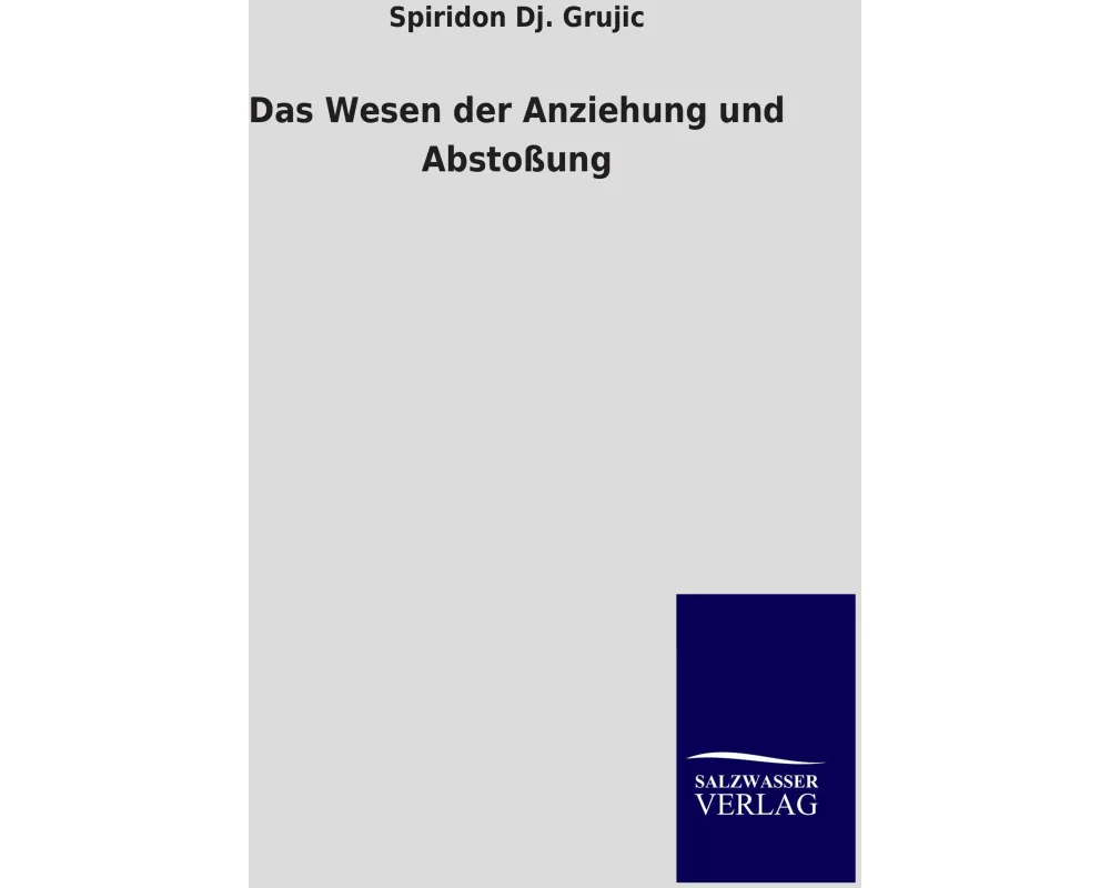 Das Wesen der Anziehung und Abstoßung