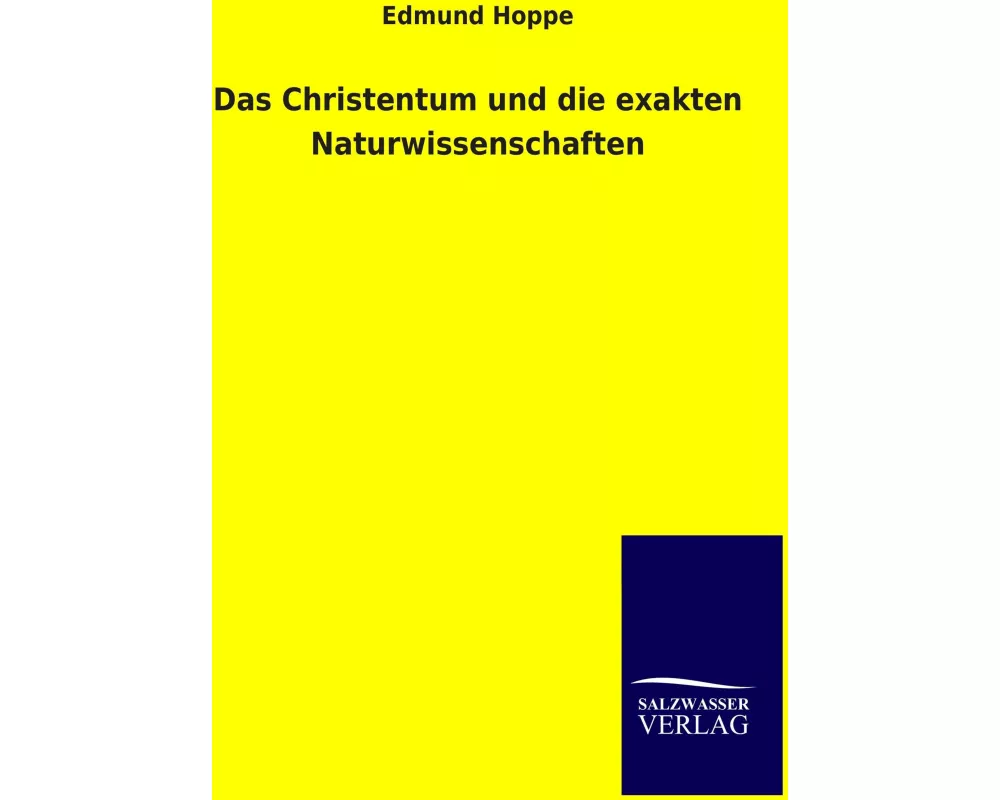 Das Christentum und die exakten Naturwissenschaften