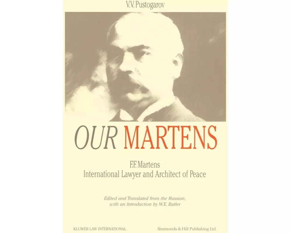 Our Martens, F.F. Martens Intl Lawyer & Architect Of Peace, By V