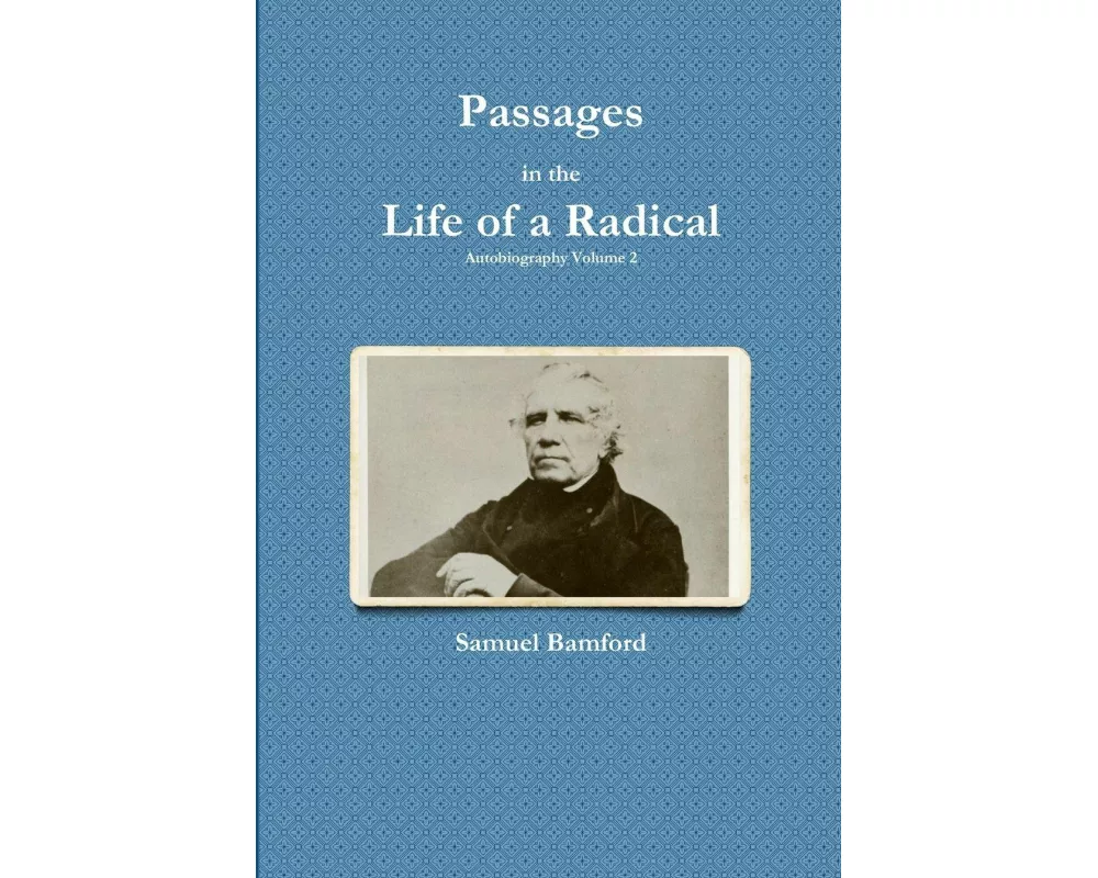 Passages in the Life of a Radical