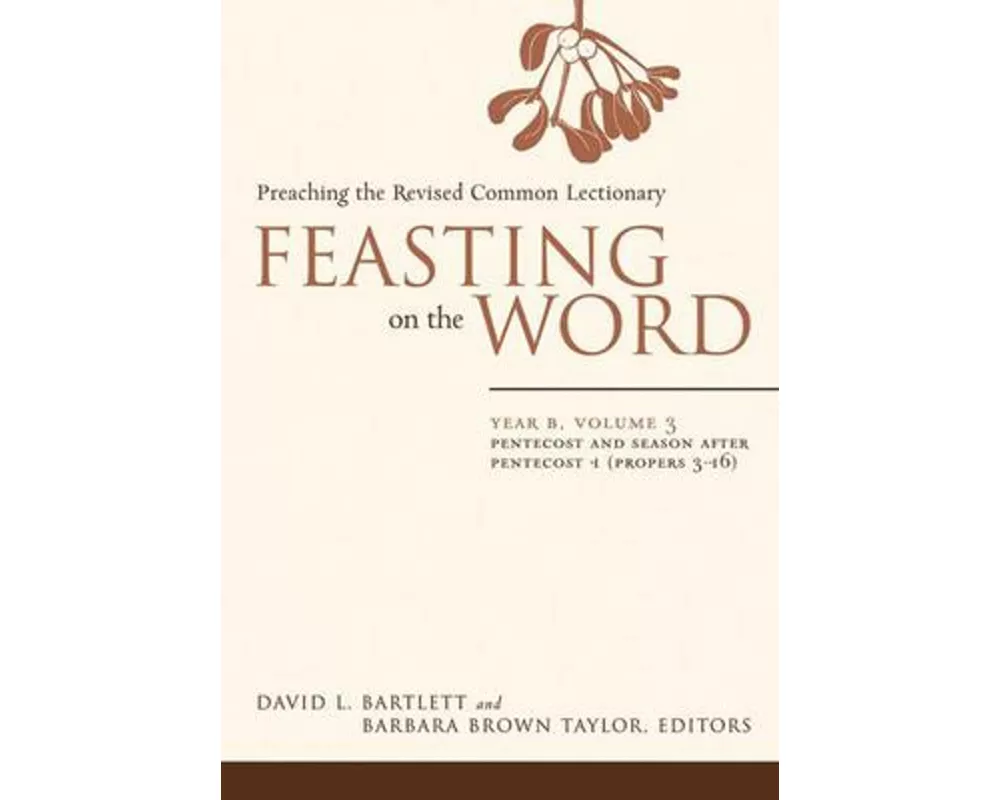 Feasting on the Word: Year B, Volume 3