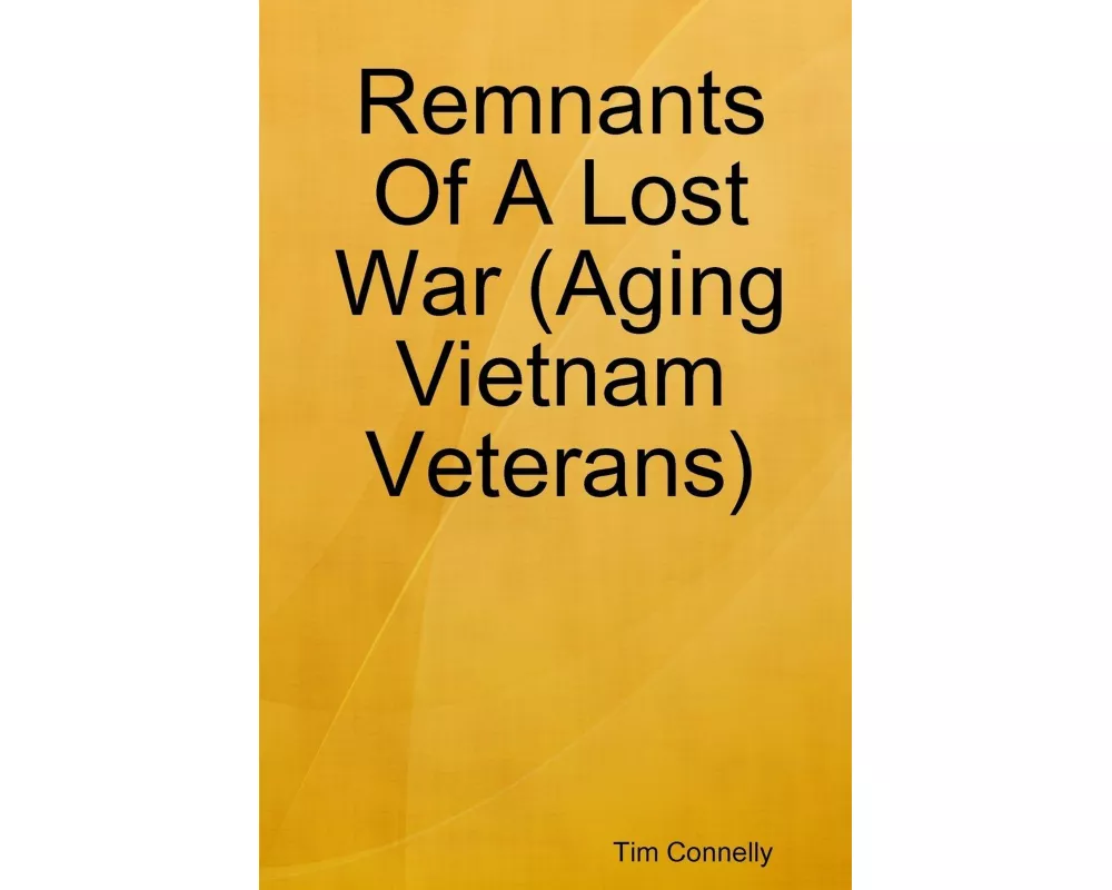 Remnants of a Lost War (Aging Vietnam Veterans)