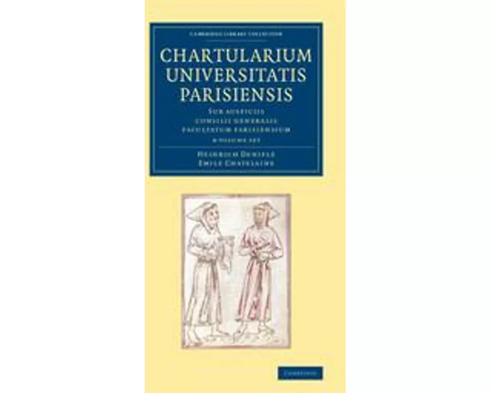 Chartularium Universitatis Parisiensis 4 Volume Set