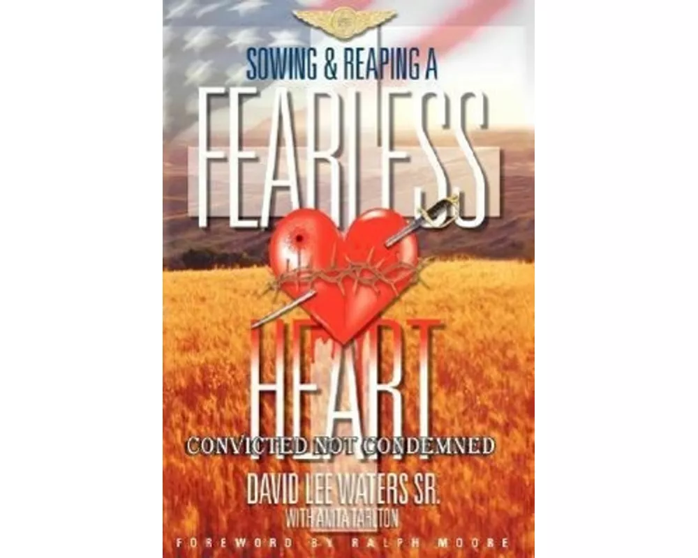 Sowing & Reaping a Fearless Heart