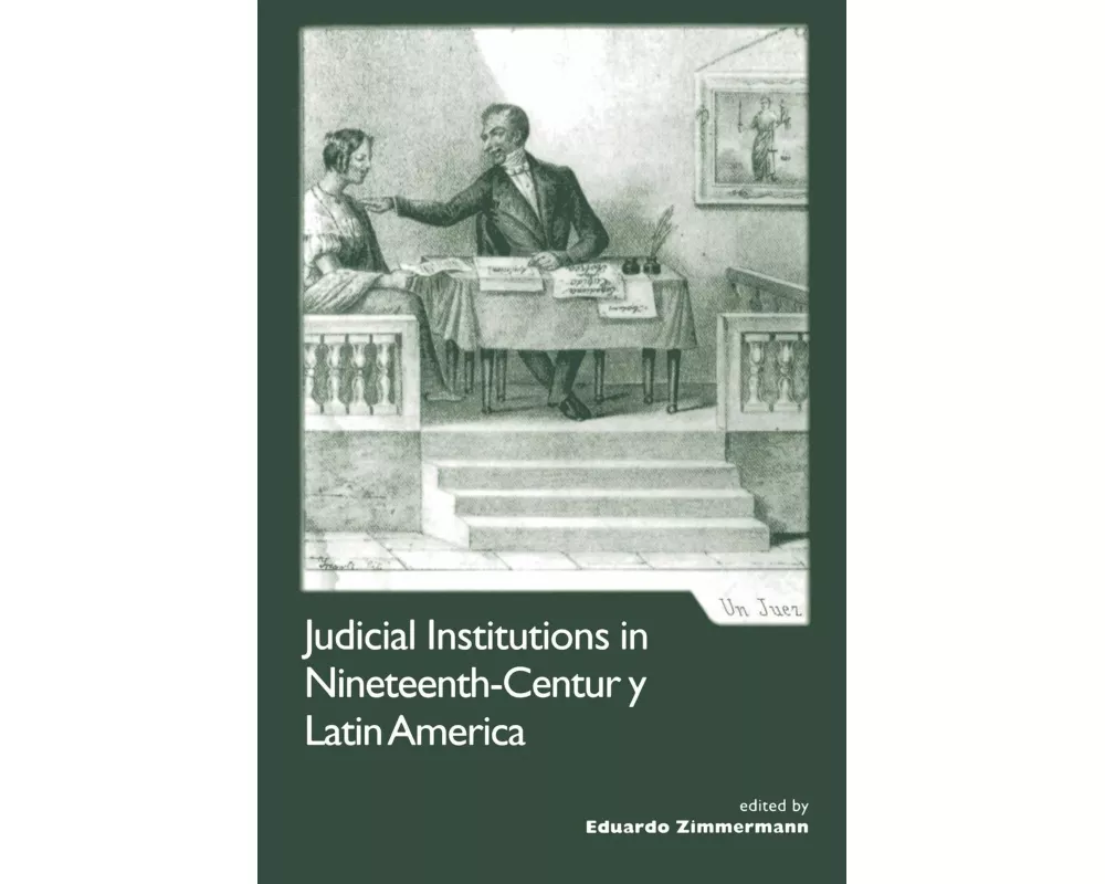 Judicial Institutions in Nineteenth-Century Latin America