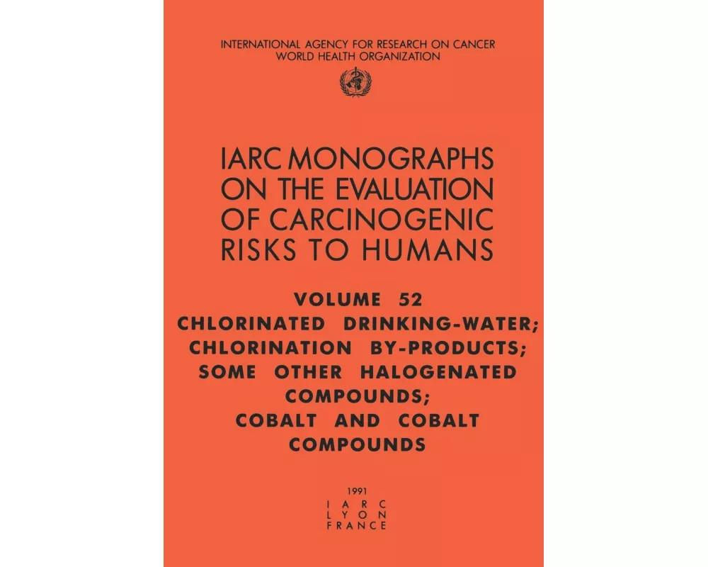 Chlorinated Drinking-Water, Chlorination By-Products, Some Other Halogenated Compounds; Cobalt and Cobalt Compounds