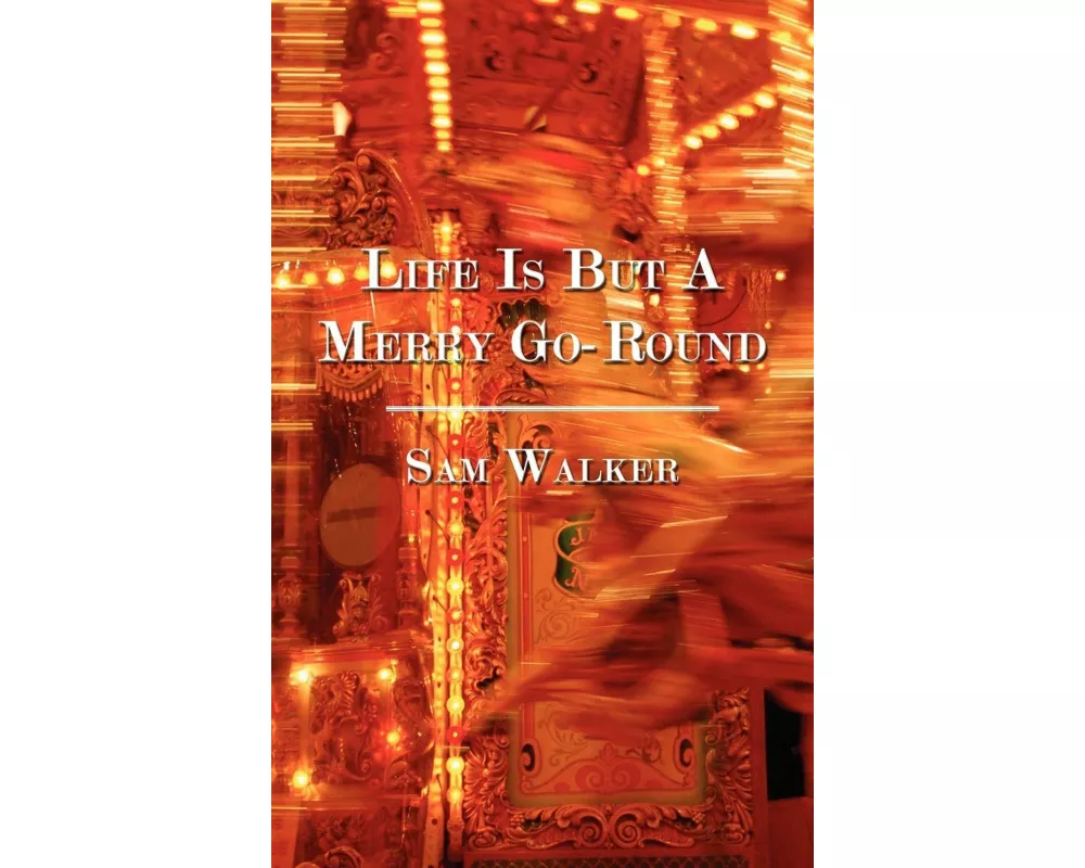 Life Is But a Merry Go-Round