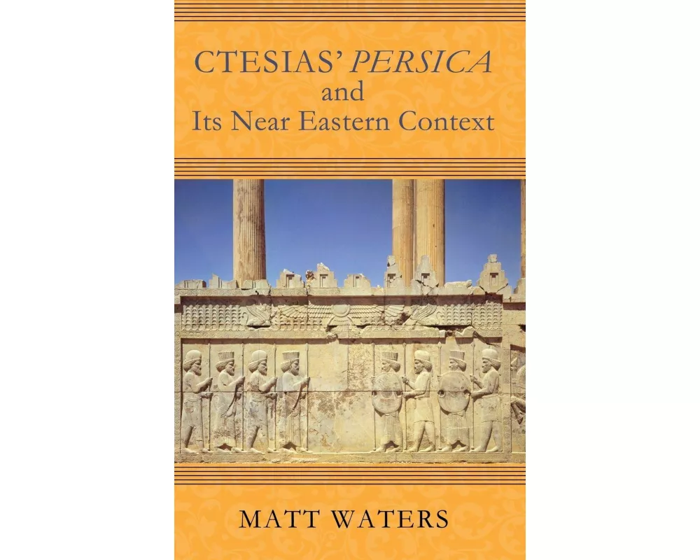Ctesias' Persica in Its Near Eastern Context
