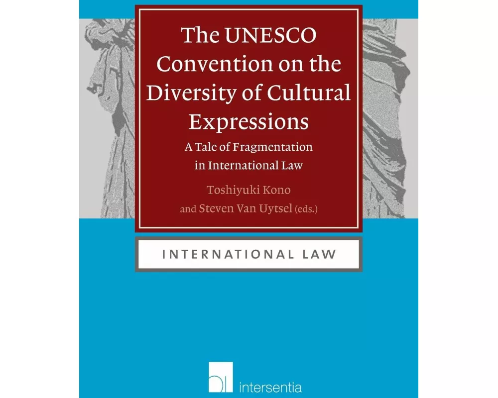The UNESCO Convention on the Diversity of Cultural Expressions