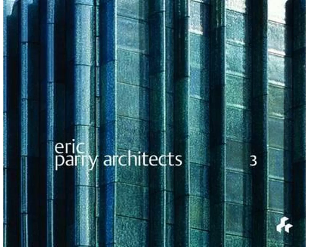 Eric Parry Architects Volume 3