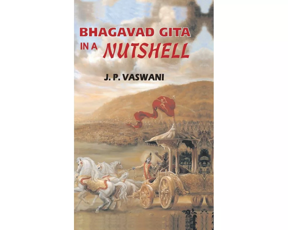 Bhagavad Gita in a Nutshell