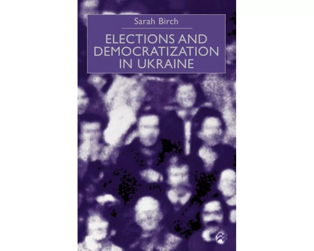 Elections and Democratization in Ukraine