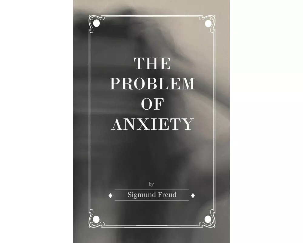 The Problem of Anxiety