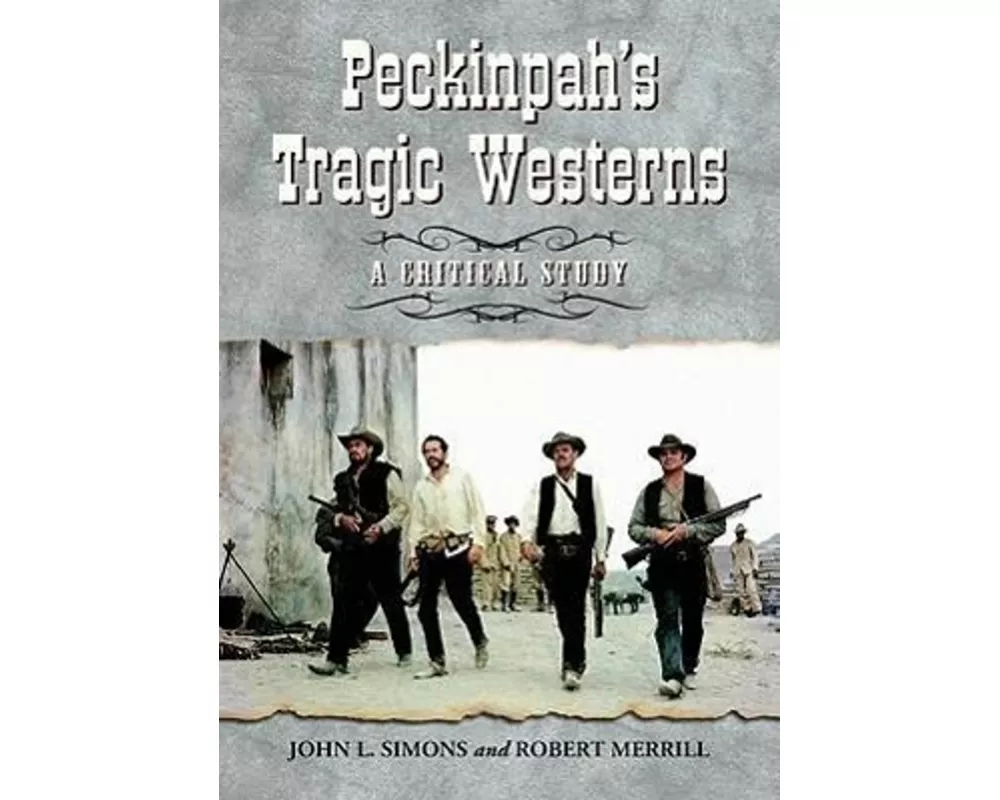 Peckinpah's Tragic Westerns