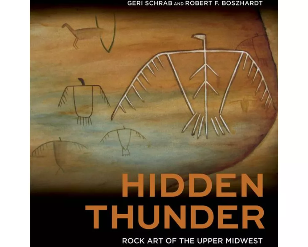 Hidden Thunder: Rock Art of the Upper Midwest