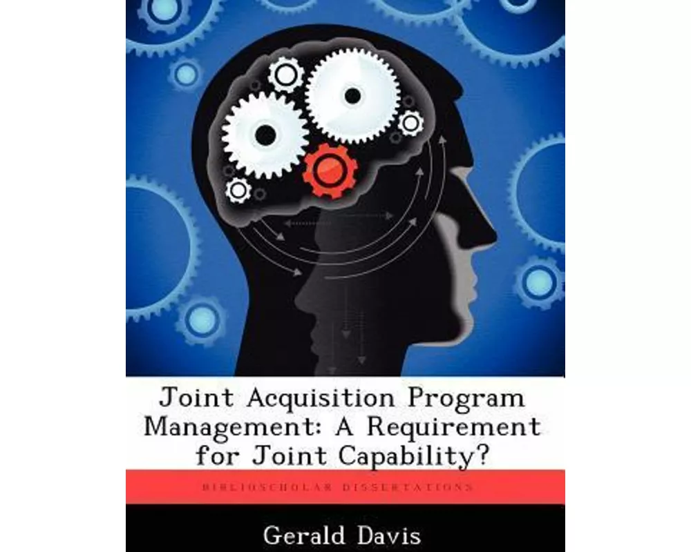 Joint Acquisition Program Management: A Requirement for Joint Capability?