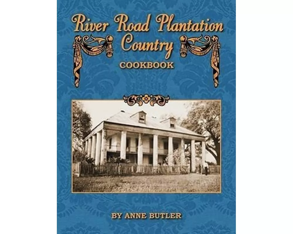 River Road Plantation Country Cookbook