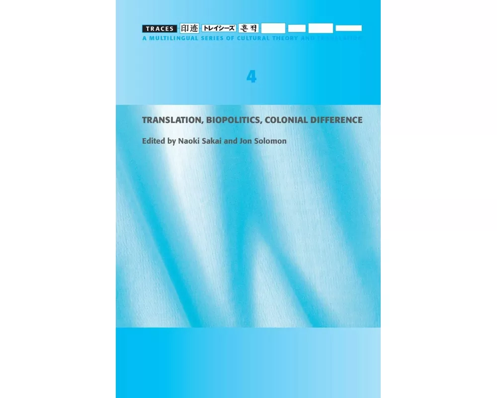 Translation, Biopolitics, Colonial Difference (Traces 4)