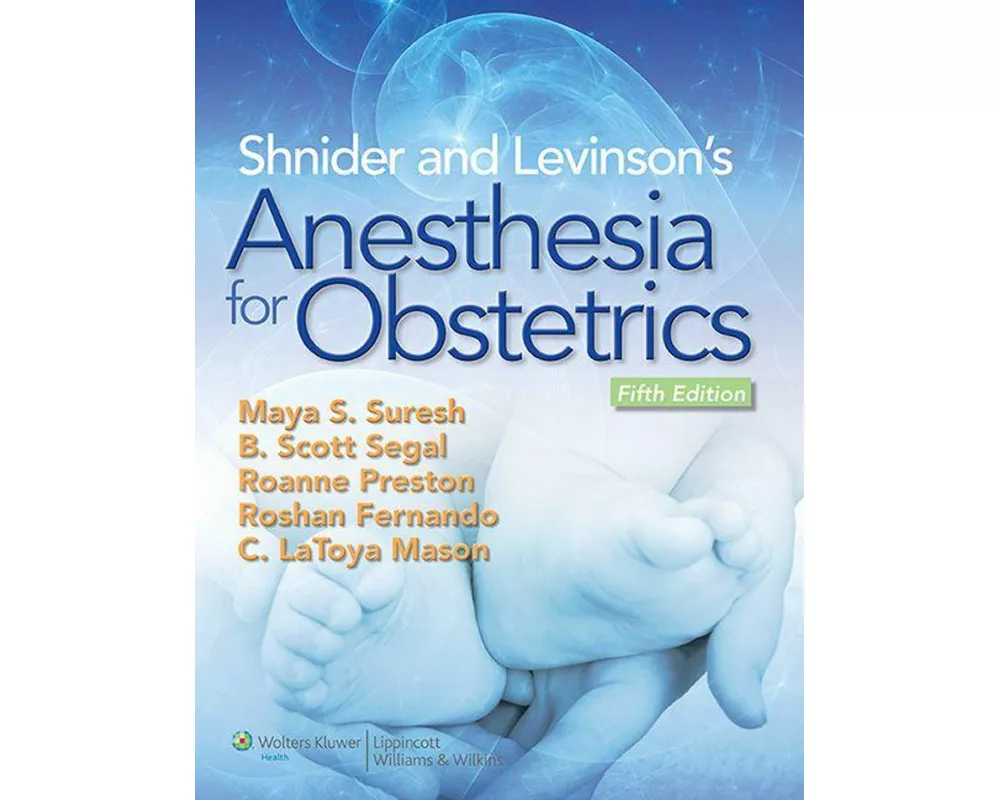 Shnider and Levinson's Anesthesia for Obstetrics