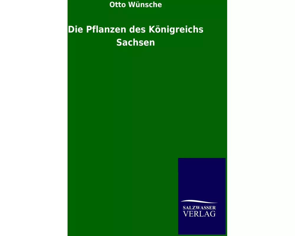 Die Pflanzen des Königreichs Sachsen
